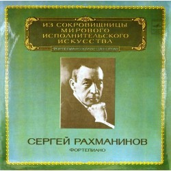 Пластинка Сергей Рахманинов (фортепиано) Р.Шуман, Ф.Шопен, Ф.Мендельсон, Ф.Крейслер